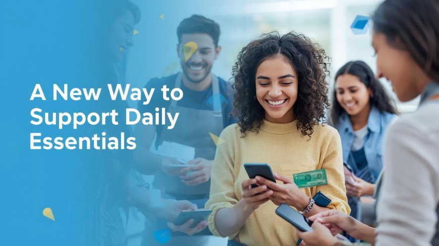 A New Way to Support Daily Essentials — Fast, Simple, Secure